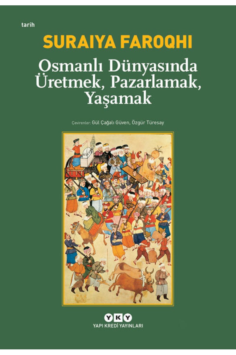 Osmanlı Dünyasında Üretmek, Pazarlamak, Yaşamak