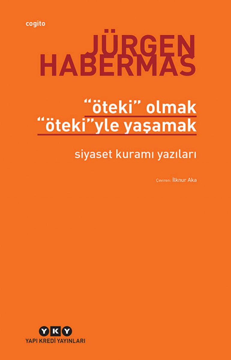 Öteki Olmak Ötekiyle Yaşamak / Siyaset Kuramı Yazıları