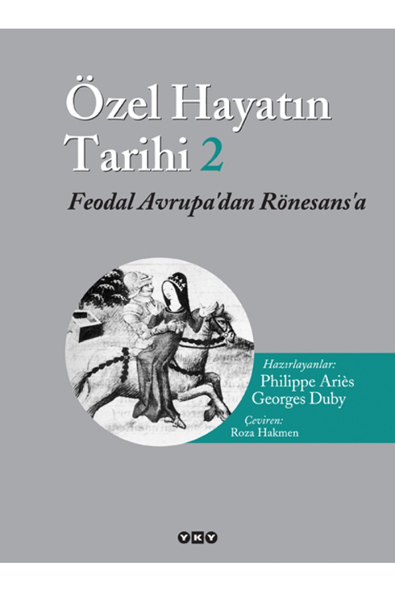 Özel Hayatın Tarihi 2 / Feodal Avrupa'dan Rönesans'a