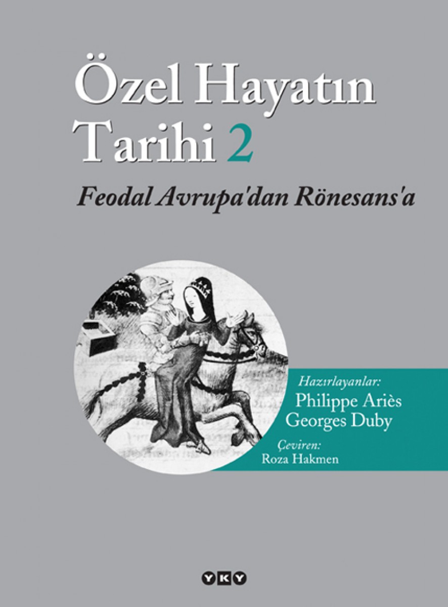 Özel Hayatın Tarihi 2 / Feodal Avrupa'dan Rönesans'a
