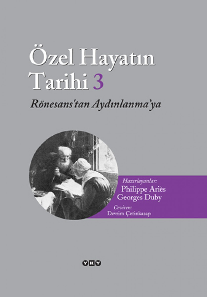 Özel Hayatın Tarihi 3 / Rönesans'tan Aydınlanmaya
