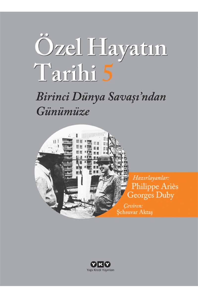 Özel Hayatın Tarihi 5 / Birinci Dünya Savaşı'ndan Günümüze