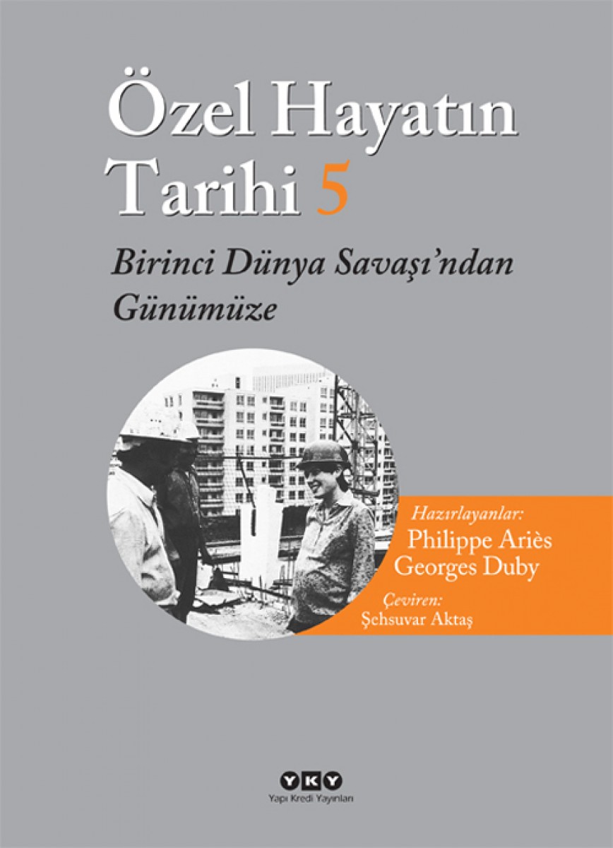 Özel Hayatın Tarihi 5 / Birinci Dünya Savaşı'ndan Günümüze
