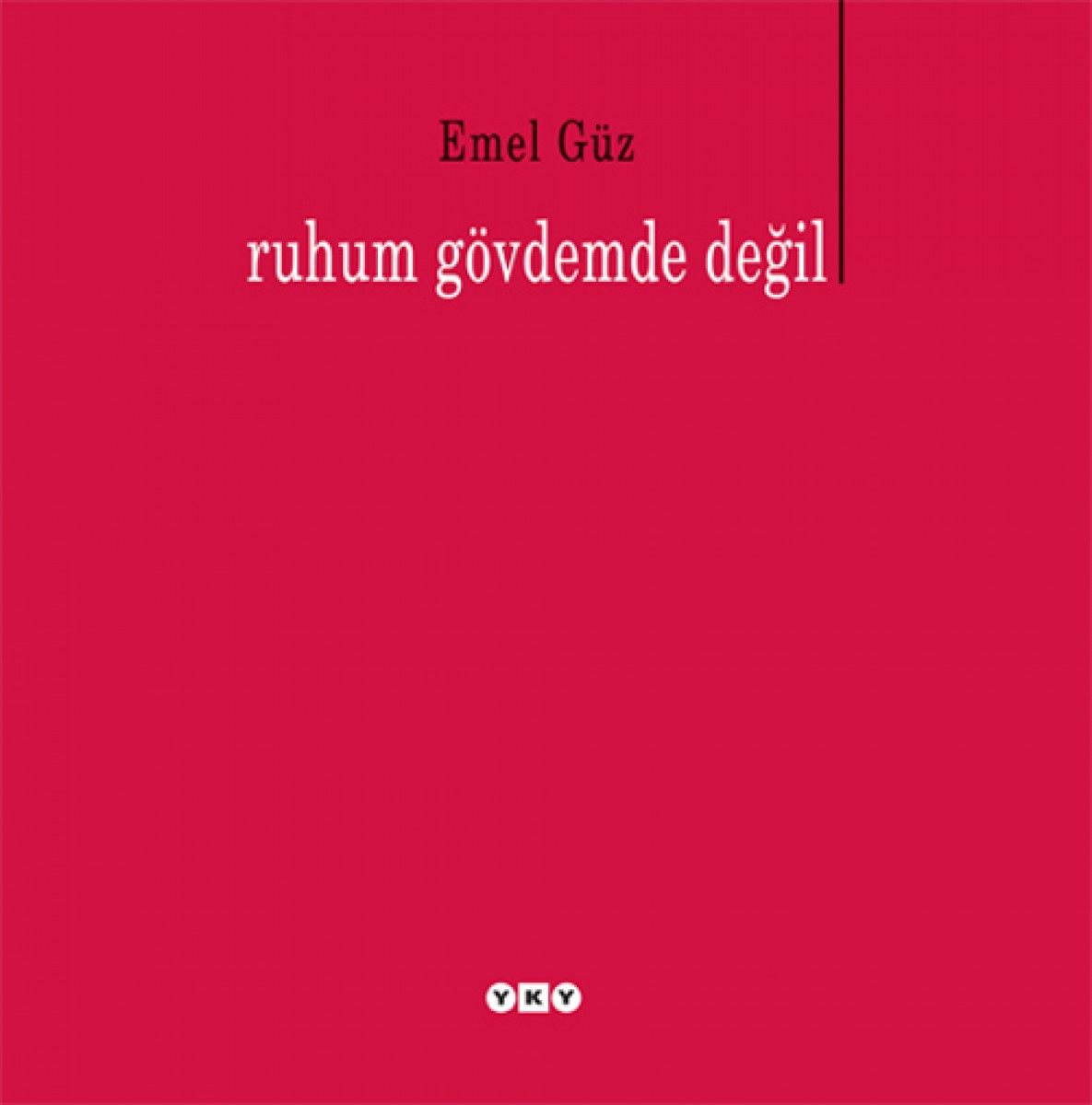 Ruhum Gövdemde Değil