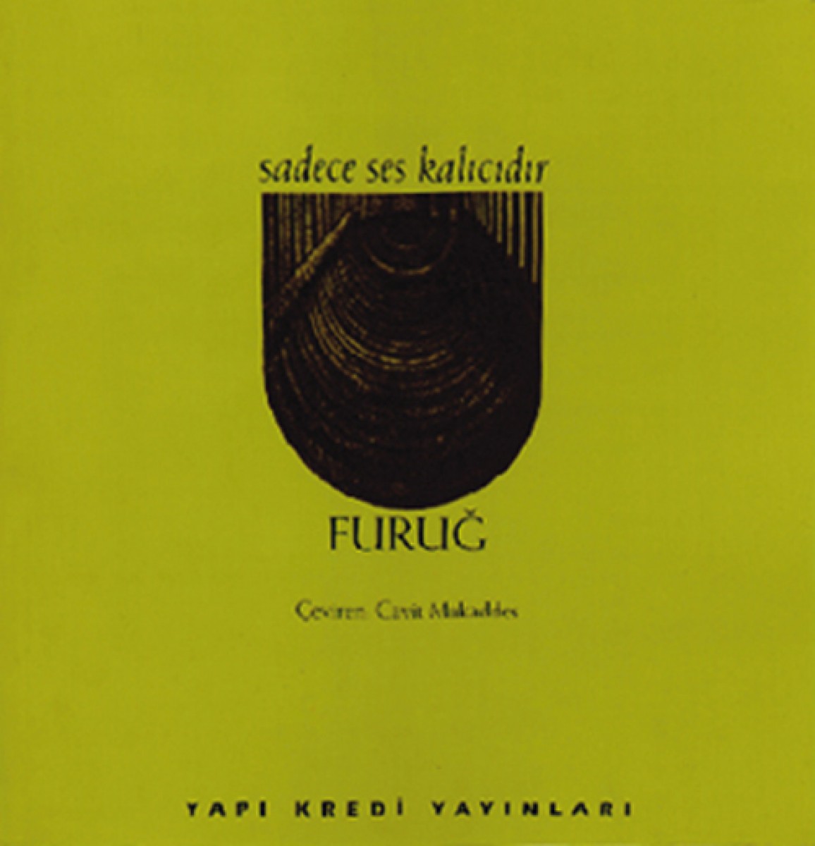 Sadece Ses Kalıcıdır