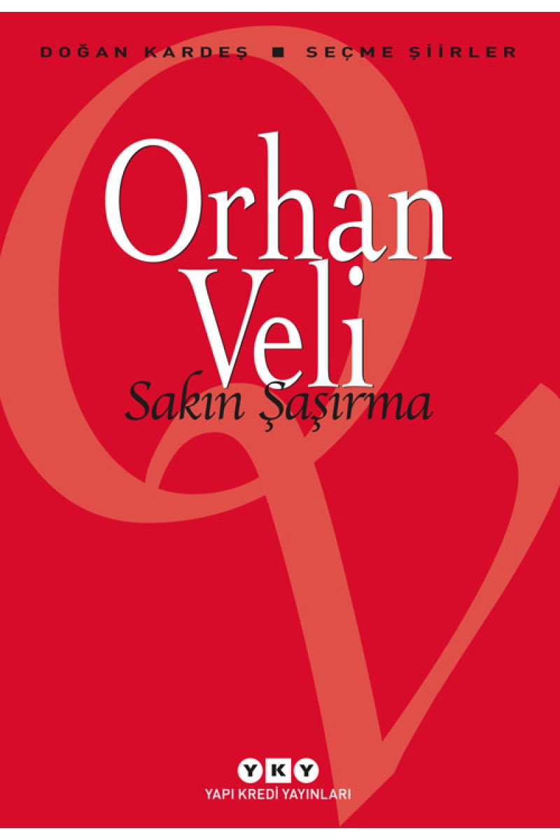 Sakın Şaşırma - Seçme Şiirler / Orhan Veli