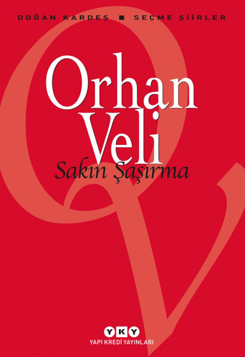 Sakın Şaşırma - Seçme Şiirler / Orhan Veli