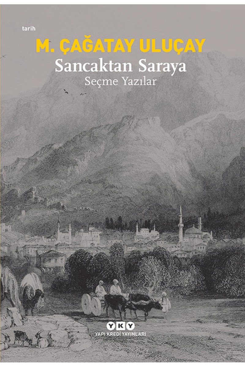 Sancaktan Saraya - Seçme Yazılar