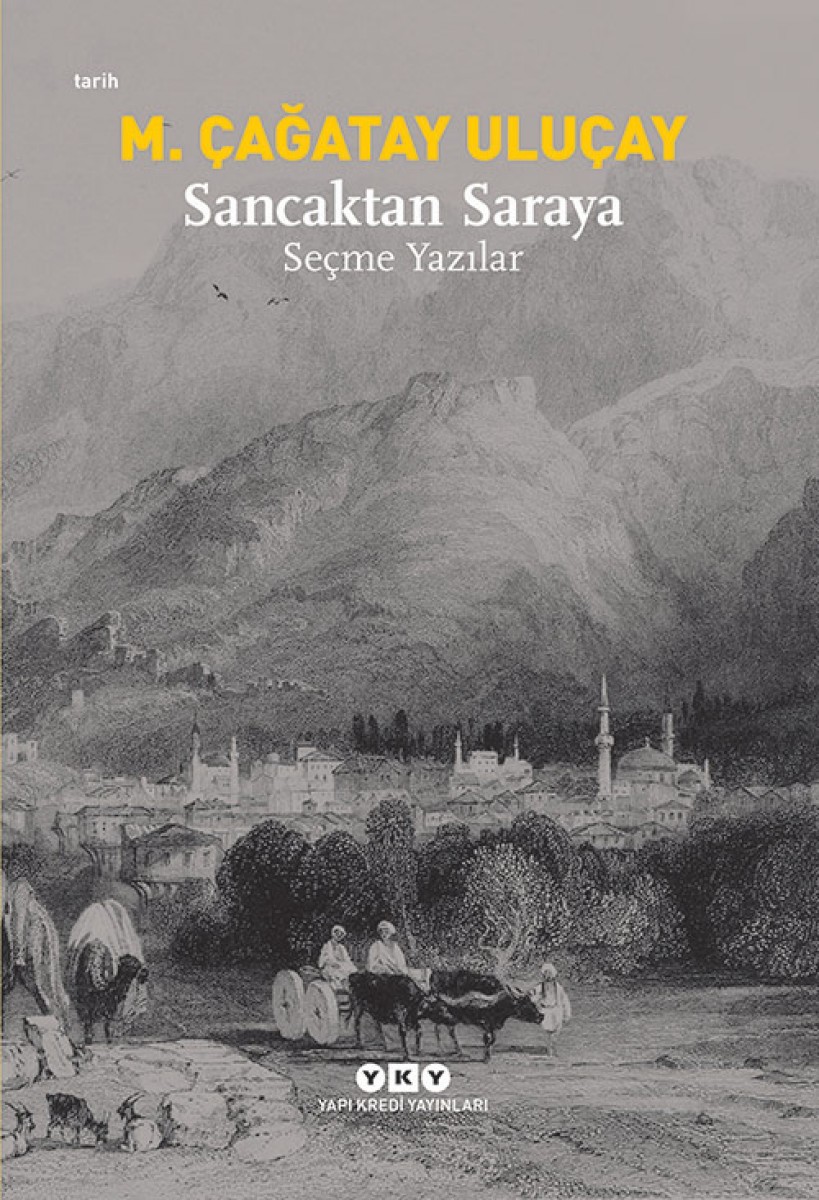 Sancaktan Saraya - Seçme Yazılar