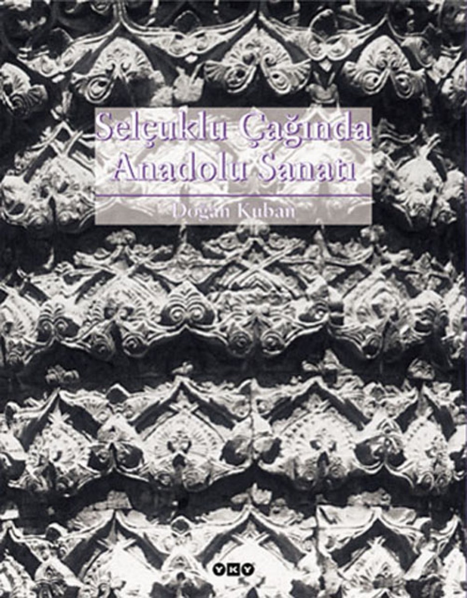 Selçuklu Çağında Anadolu Sanatı