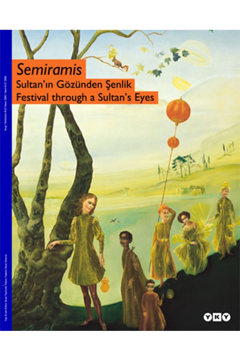 Semiramis, Sultan'ın Gözünden Şenlik