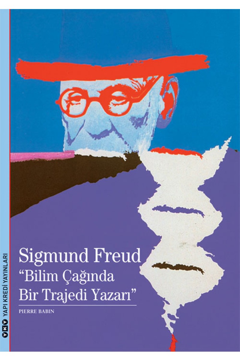 Sigmund Freud "Bilim Çağında Bir Trajedi Yazarı"