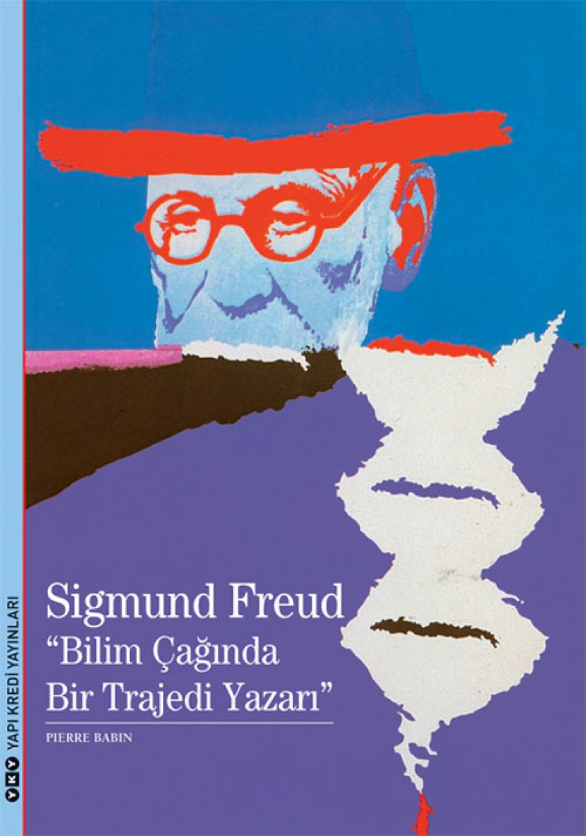 Sigmund Freud "Bilim Çağında Bir Trajedi Yazarı"