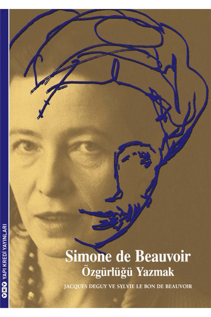 Simone de Beauvoir - Özgürlüğü Yazmak