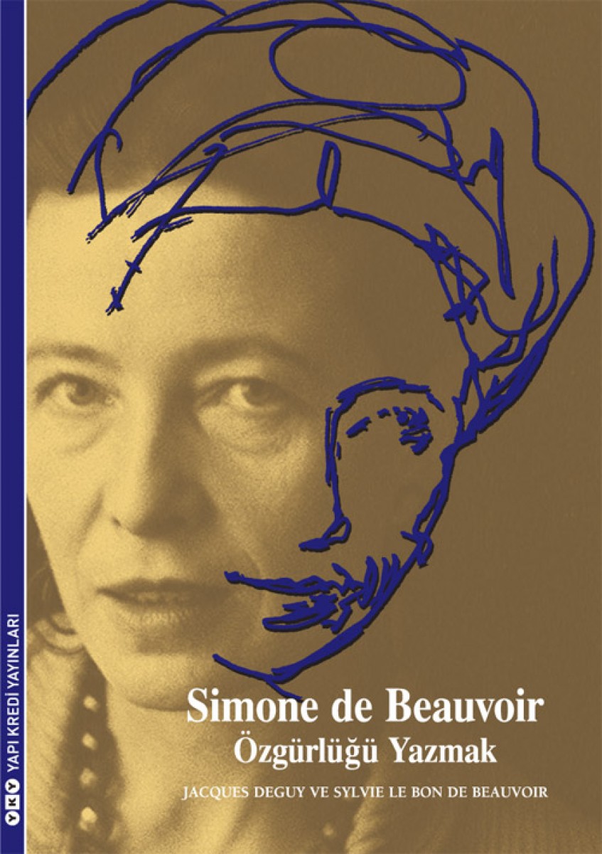 Simone de Beauvoir - Özgürlüğü Yazmak