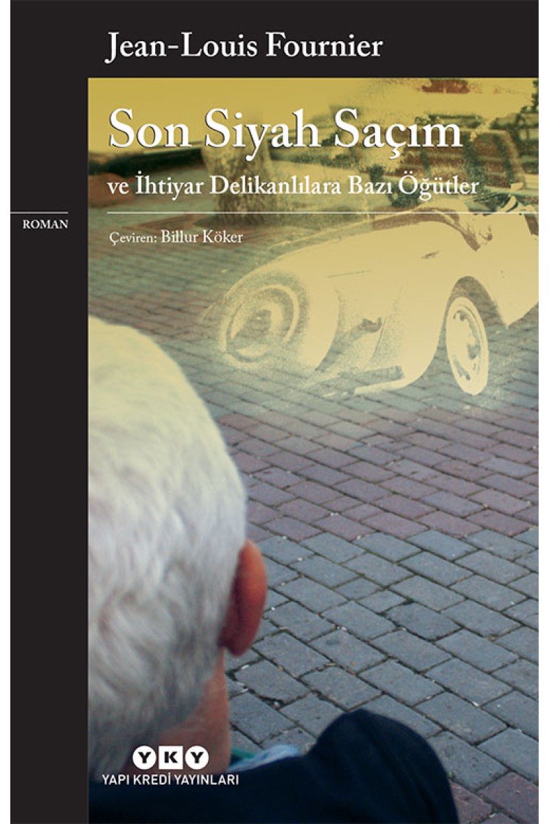 Son Siyah Saçım ve İhtiyar Delikanlılara Bazı Öğütler