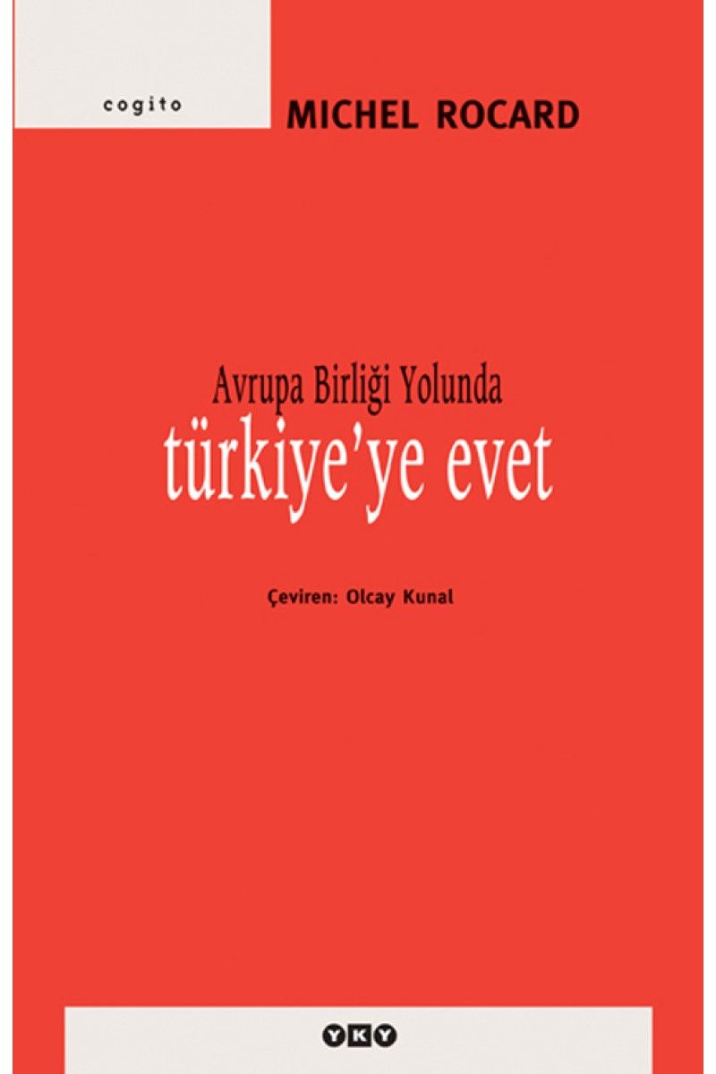 Avrupa Birliği Yolunda Türkiye’ye Evet