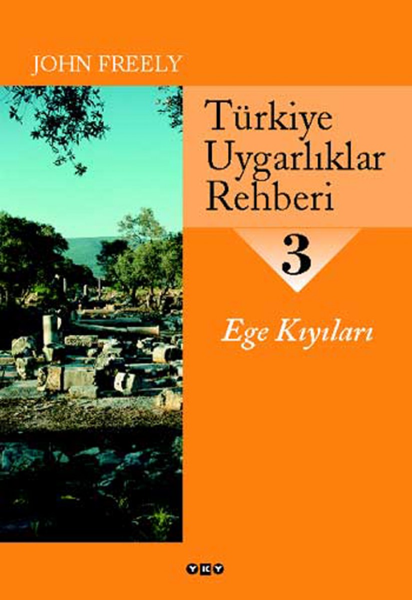 Türkiye Uygarlıklar Rehberi - 3 / Ege Kıyıları