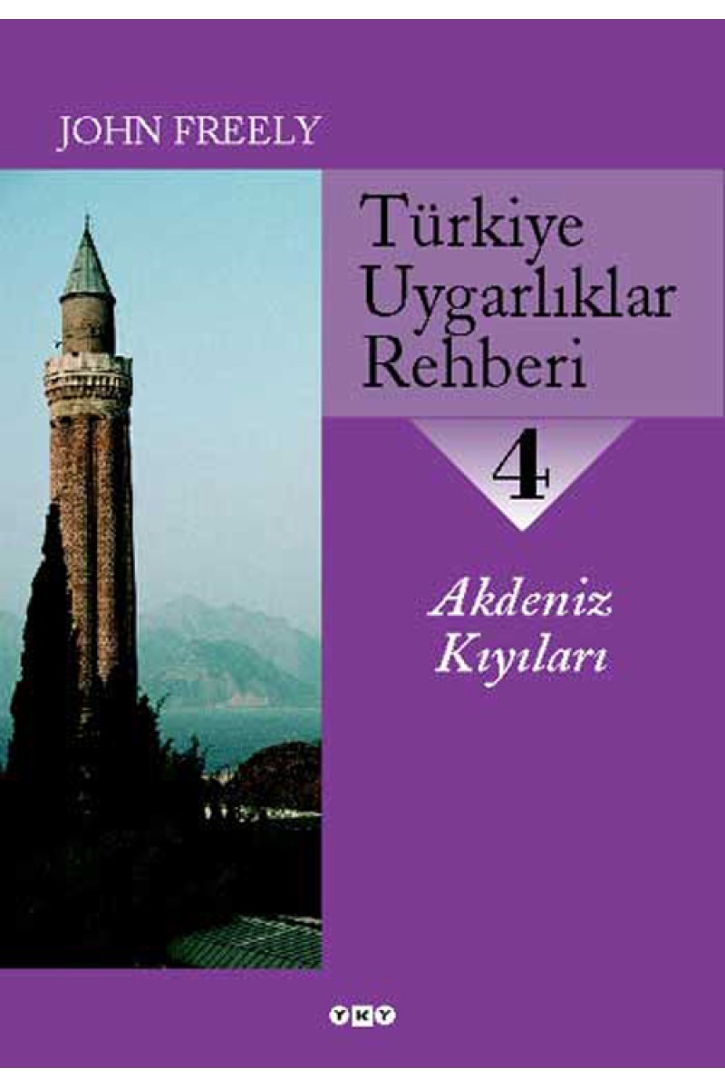 Türkiye Uygarlıklar Rehberi - 4 / Akdeniz Kıyıları