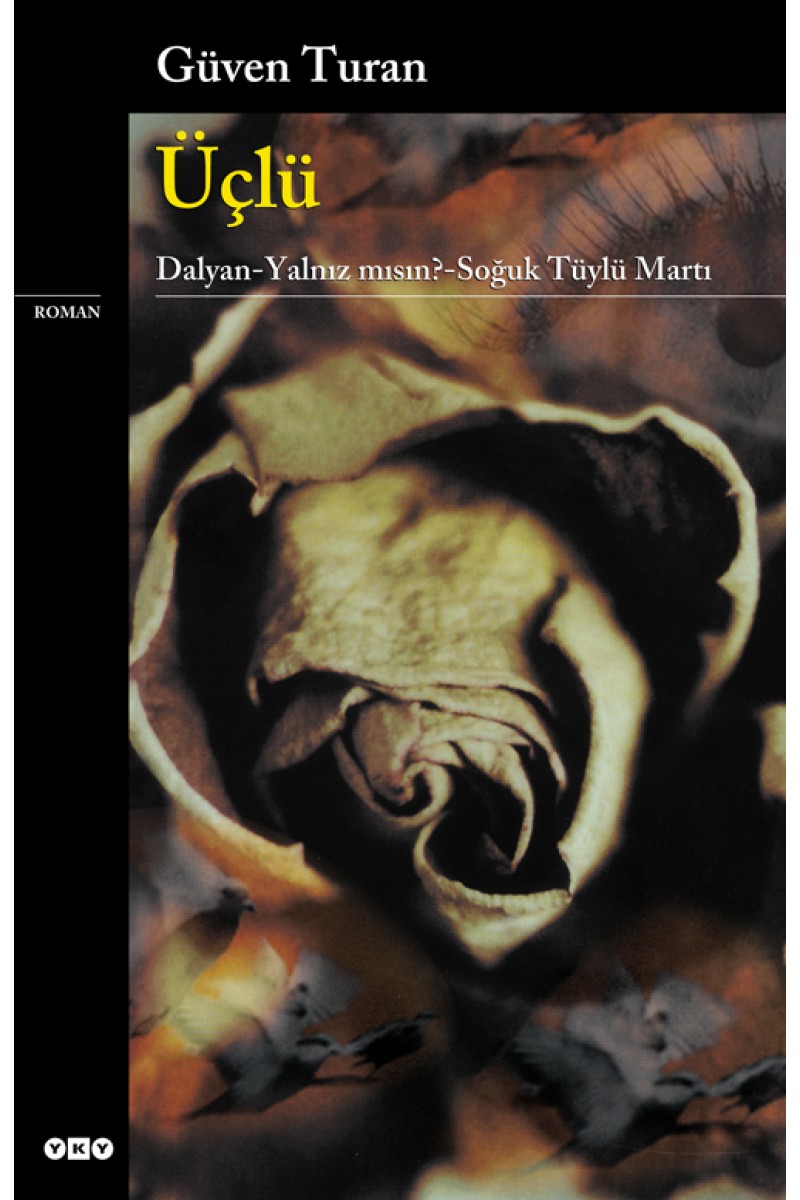 Üçlü: Dalyan-Yalnız mısın?-Soğuk Tüylü Martı