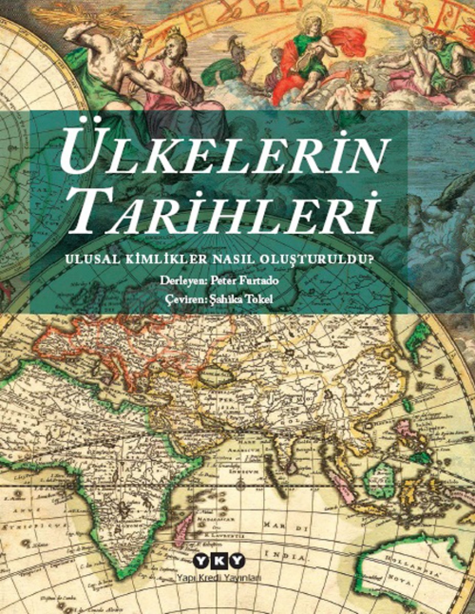 Ülkelerin Tarihleri - Ulusal Kimlikler Nasıl Oluşturuldu? (karton kapak)