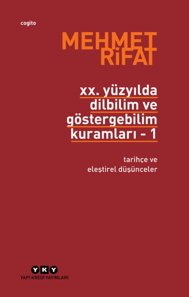 XX. Yüzyılda Dilbilim ve Göstergebilim Kuramları 1 - Tarihçe ve Eleştirel Düşünceler