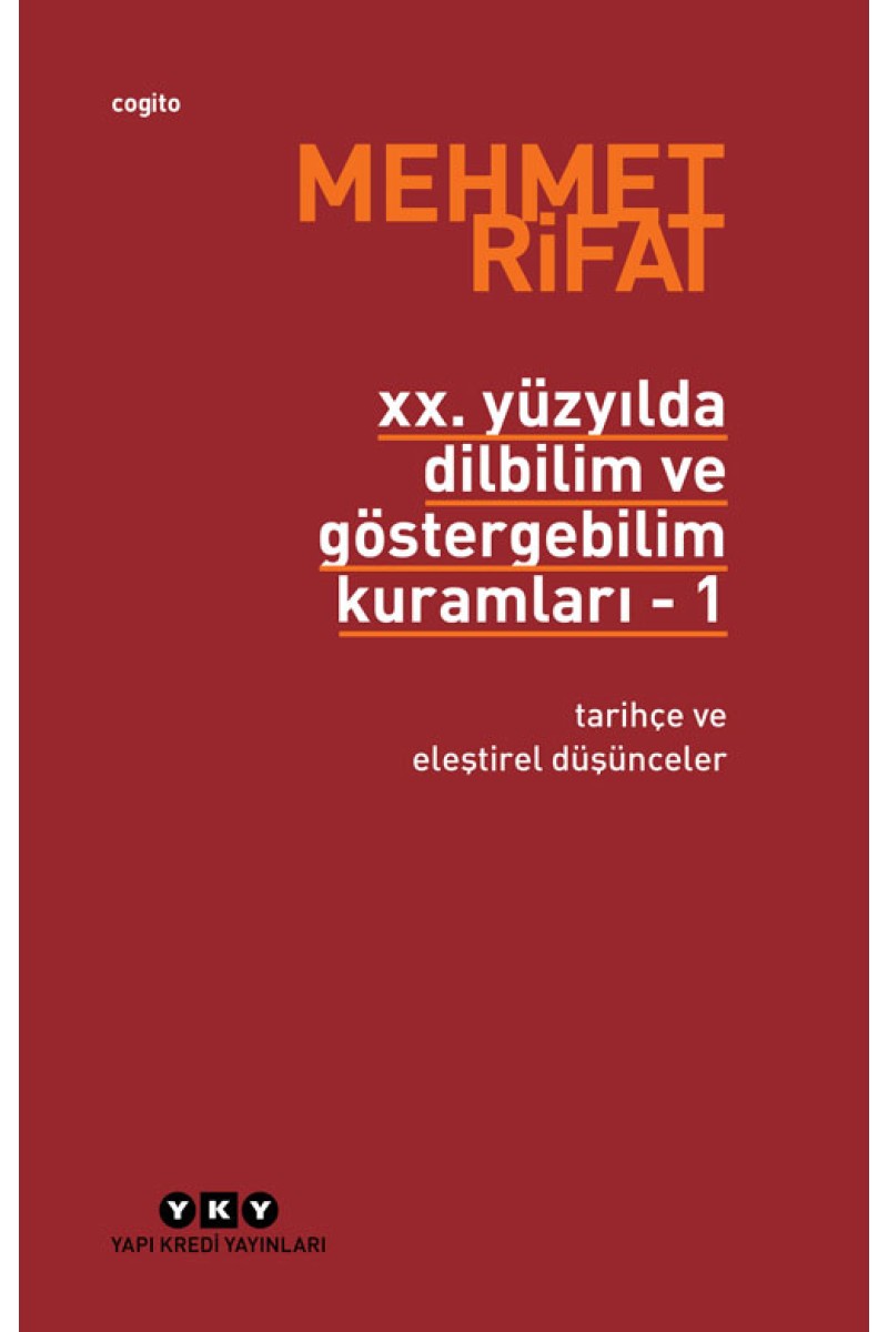 XX. Yüzyılda Dilbilim ve Göstergebilim Kuramları 1 - Tarihçe ve Eleştirel Düşünceler