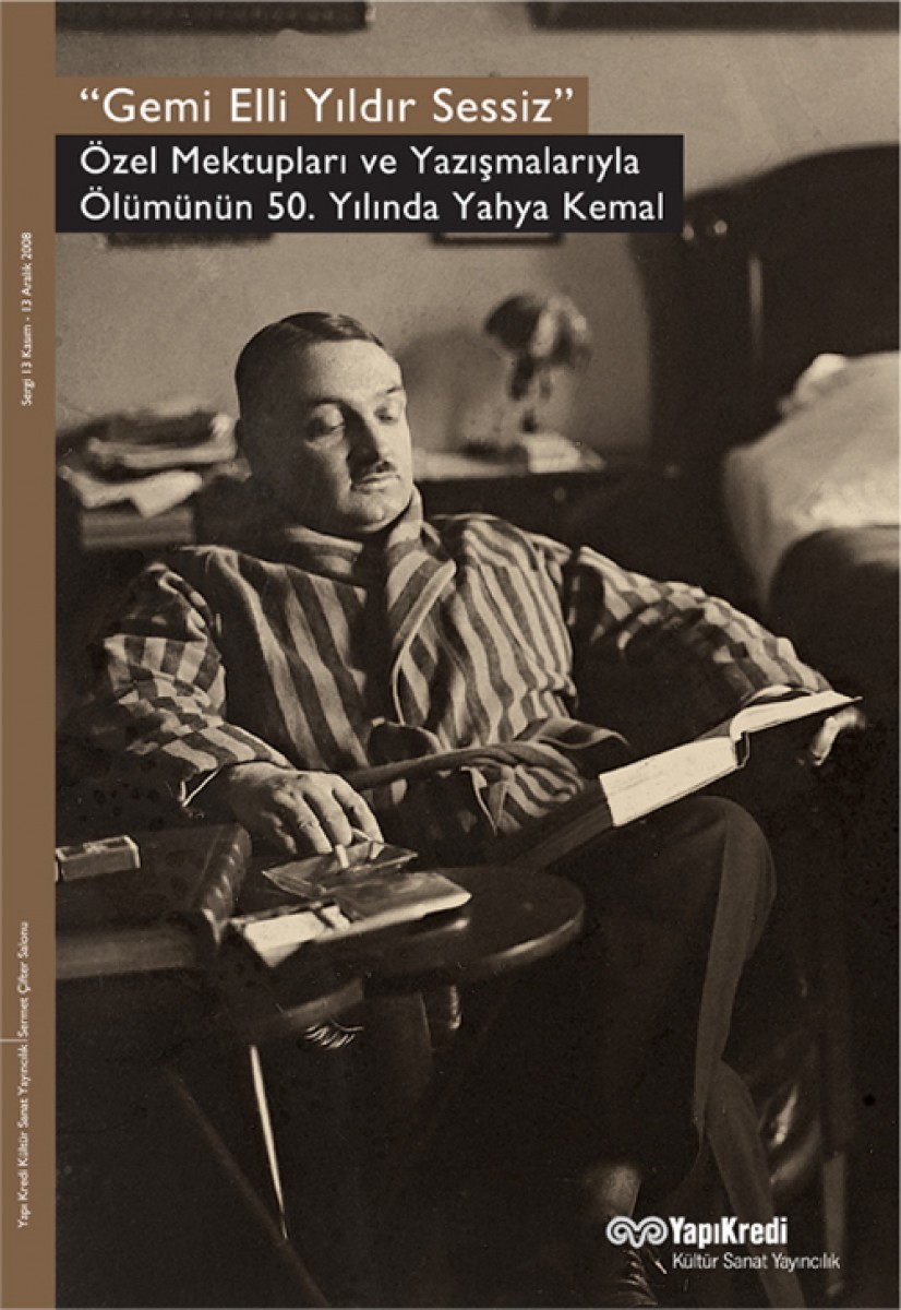 Gemi Elli Yıldır Sessiz  Özel Mektupları ve Yazışmalarıyla Ölümünün 50. Yılında Yahya Kemal