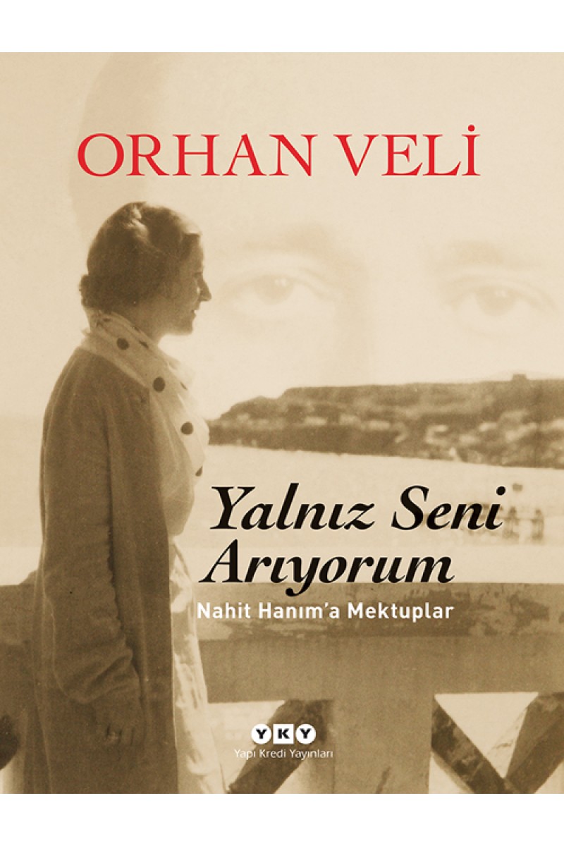 Yalnız Seni Arıyorum – Nahit Hanım'a Mektuplar (özel baskı)
