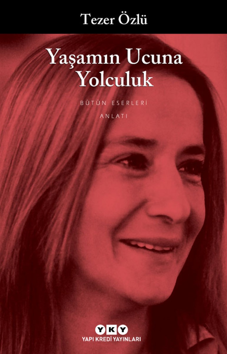 Yaşamın Ucuna Yolculuk - Bütün Eserleri