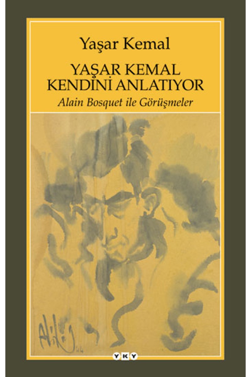 Yaşar Kemal Kendini Anlatıyor - Alain Bosquet ile Görüşmeler