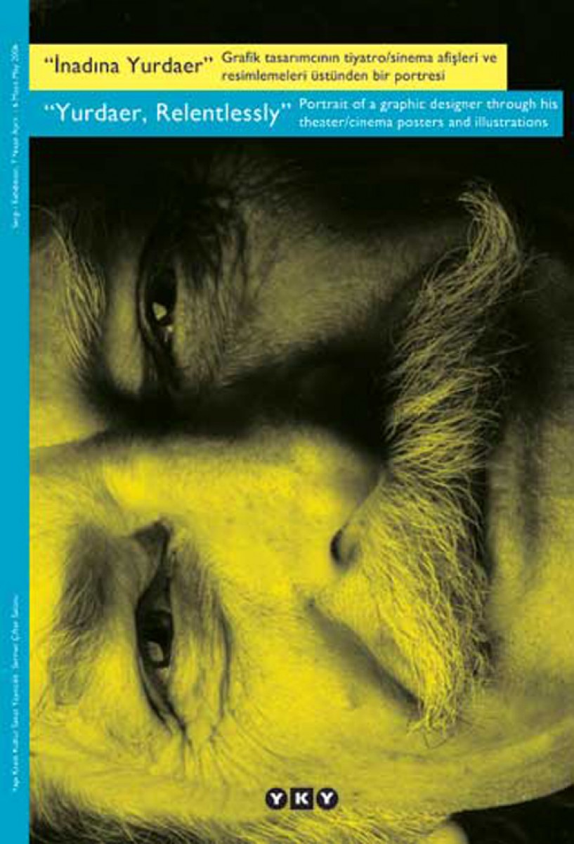 İnadına Yurdaer / Grafik tasarımcısının tiyatro/sinema afişleri ve resimlemeleri üstünden bir portresi