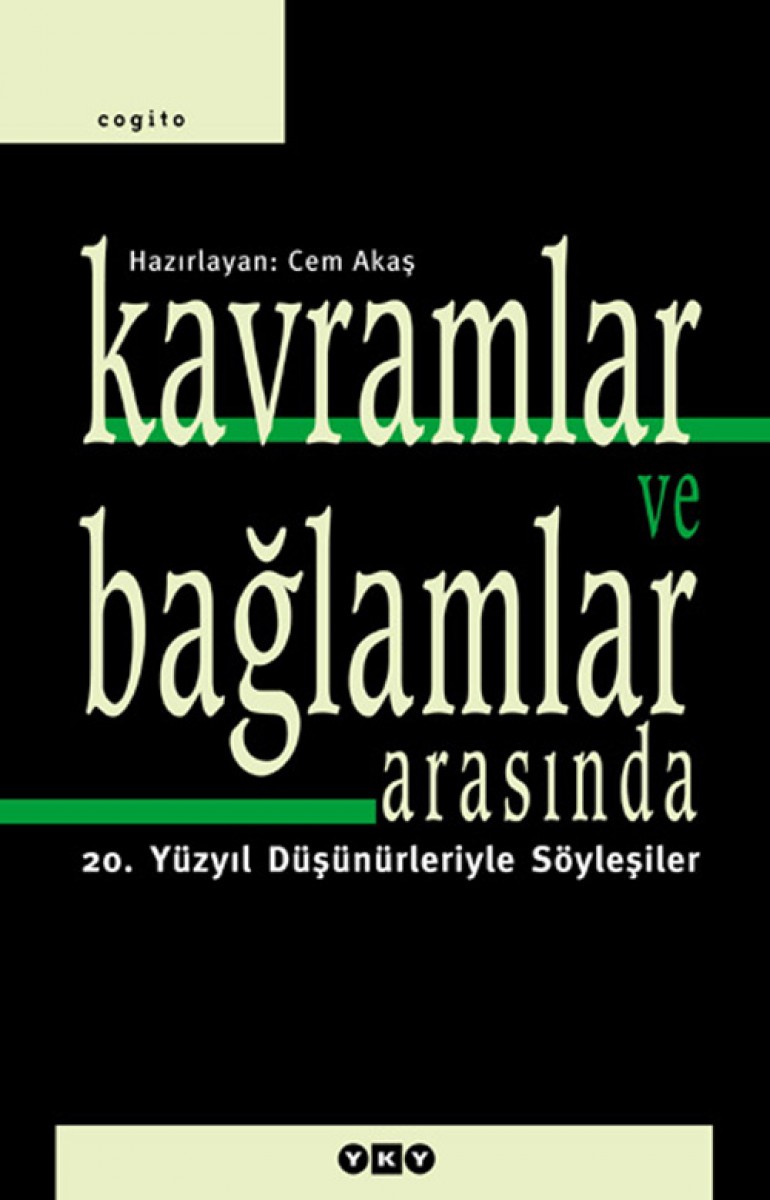 Kavramlar ve Bağlamlar Arasında / 20. Yüzyıl Düşünürleriyle Söyleşiler