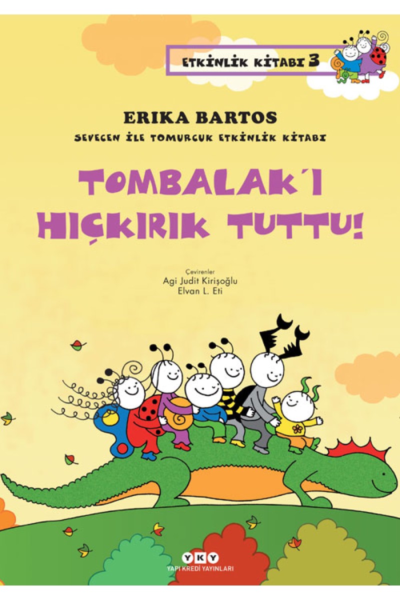 Sevecen ile Tomurcuk Etkinlik Kitabı 3 - Tombalak’ı Hıçkırık Tuttu!