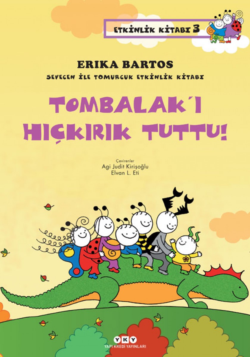 Sevecen ile Tomurcuk Etkinlik Kitabı 3 - Tombalak’ı Hıçkırık Tuttu!