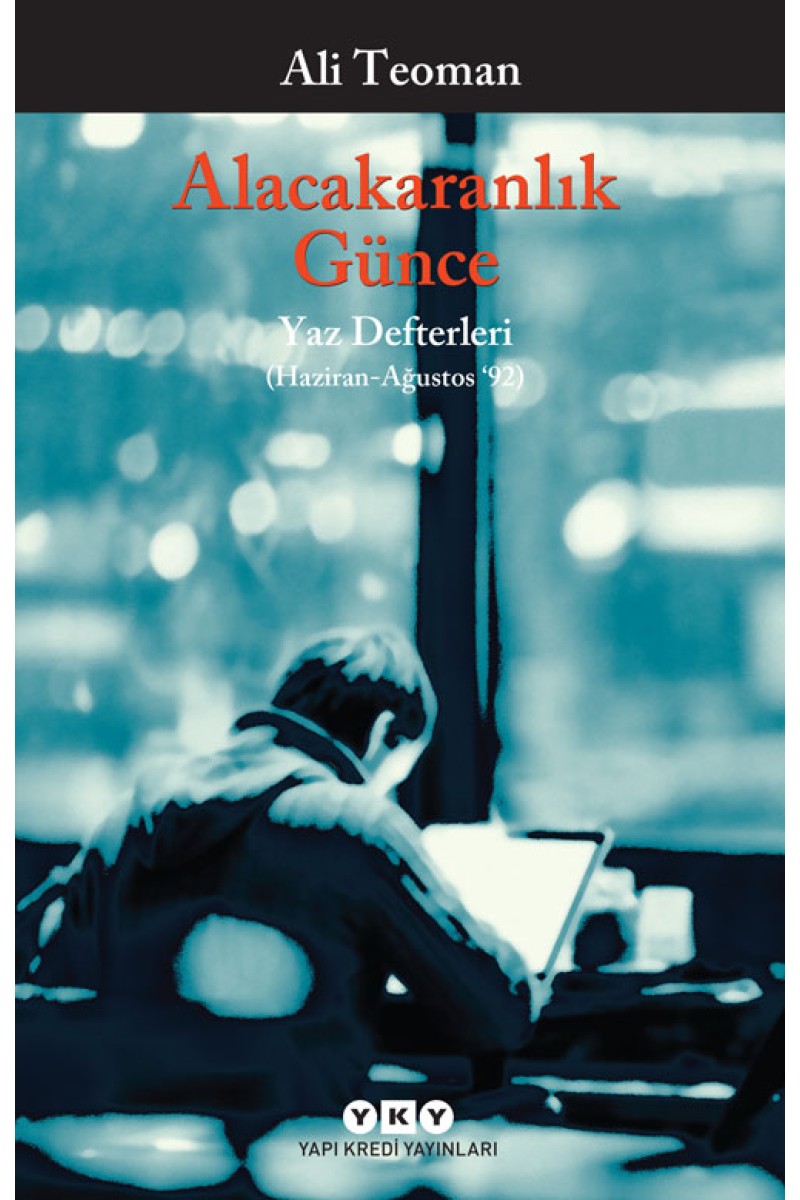 Alacakaranlık Günce - Yaz Defterleri (Haziran-Ağustos ‘92)