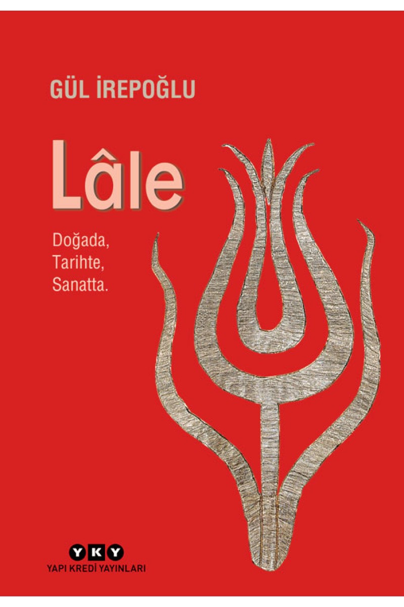 Lâle - Doğada, Tarihte, Sanatta (Küçük Boy)