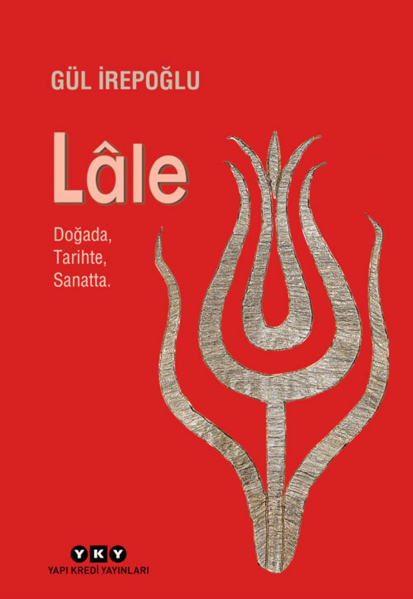 Lâle - Doğada, Tarihte, Sanatta (Küçük Boy)