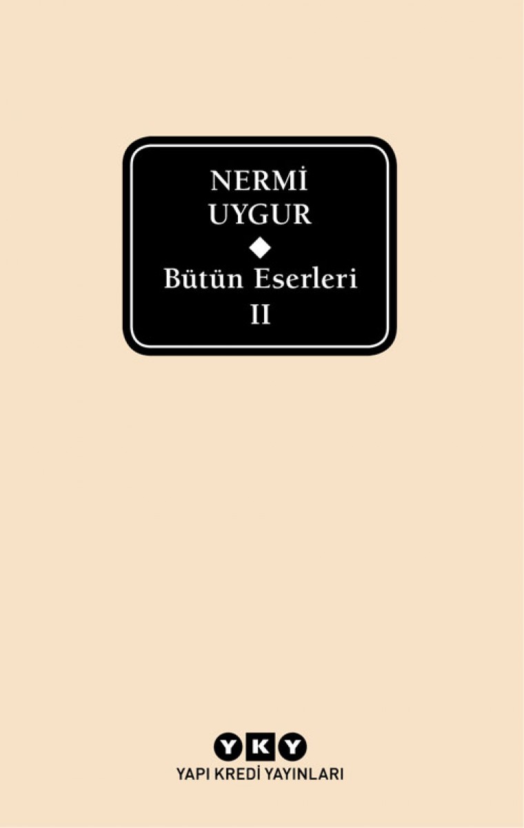 Bütün Eserleri II - Nermi Uygur
