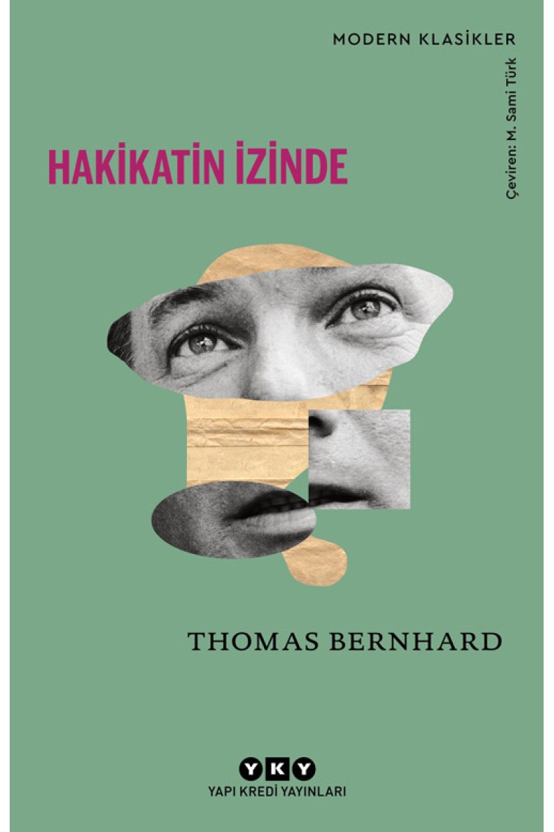 Hakikatin İzinde - Konuşmalar, Okur Mektupları, Söyleşiler, Edebiyat Yazıları