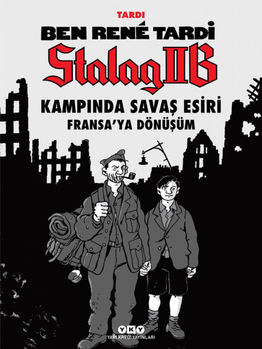 Ben René Tardi - Stalag IIB Kampında Savaş Esiri - Fransa’ya Dönüşüm
