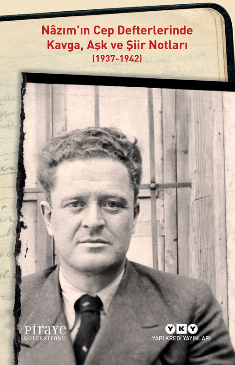 Nâzım’ın Cep Defterlerinde - Kavga, Aşk ve Şiir Notları (1937-1942)
