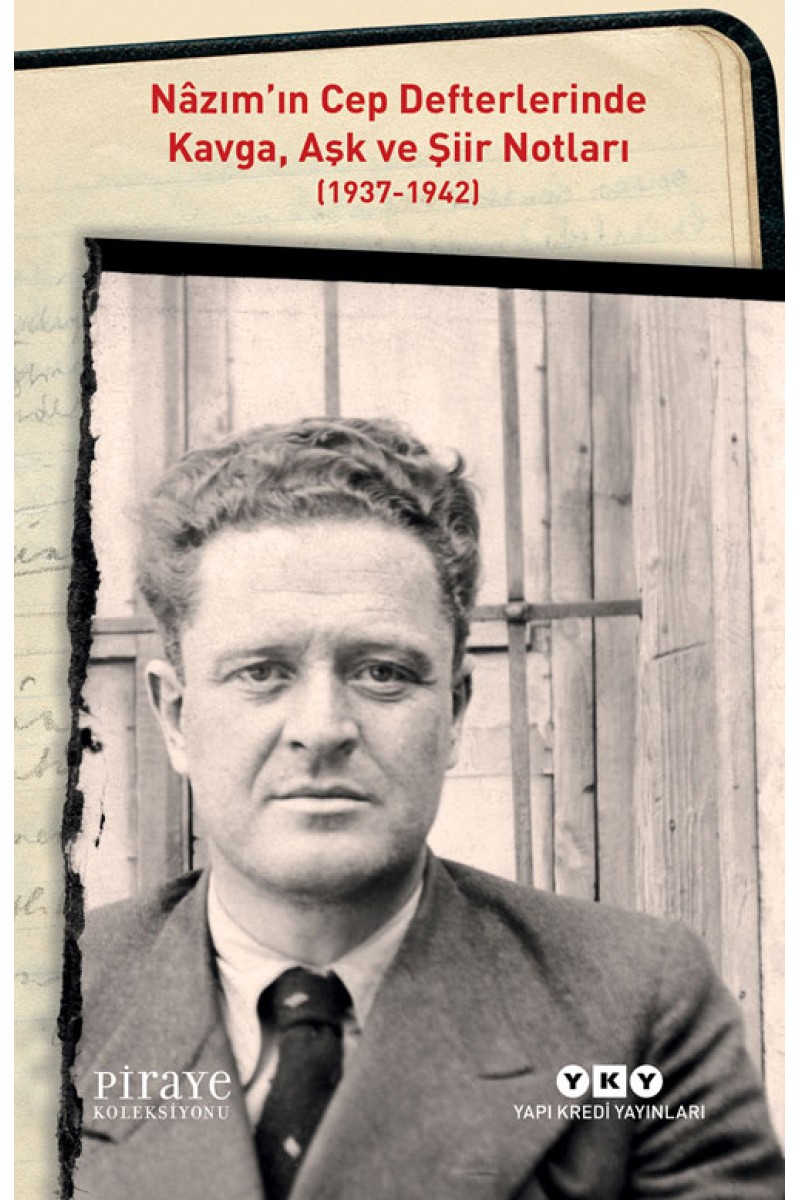 Nâzım’ın Cep Defterlerinde - Kavga, Aşk ve Şiir Notları (1937-1942)