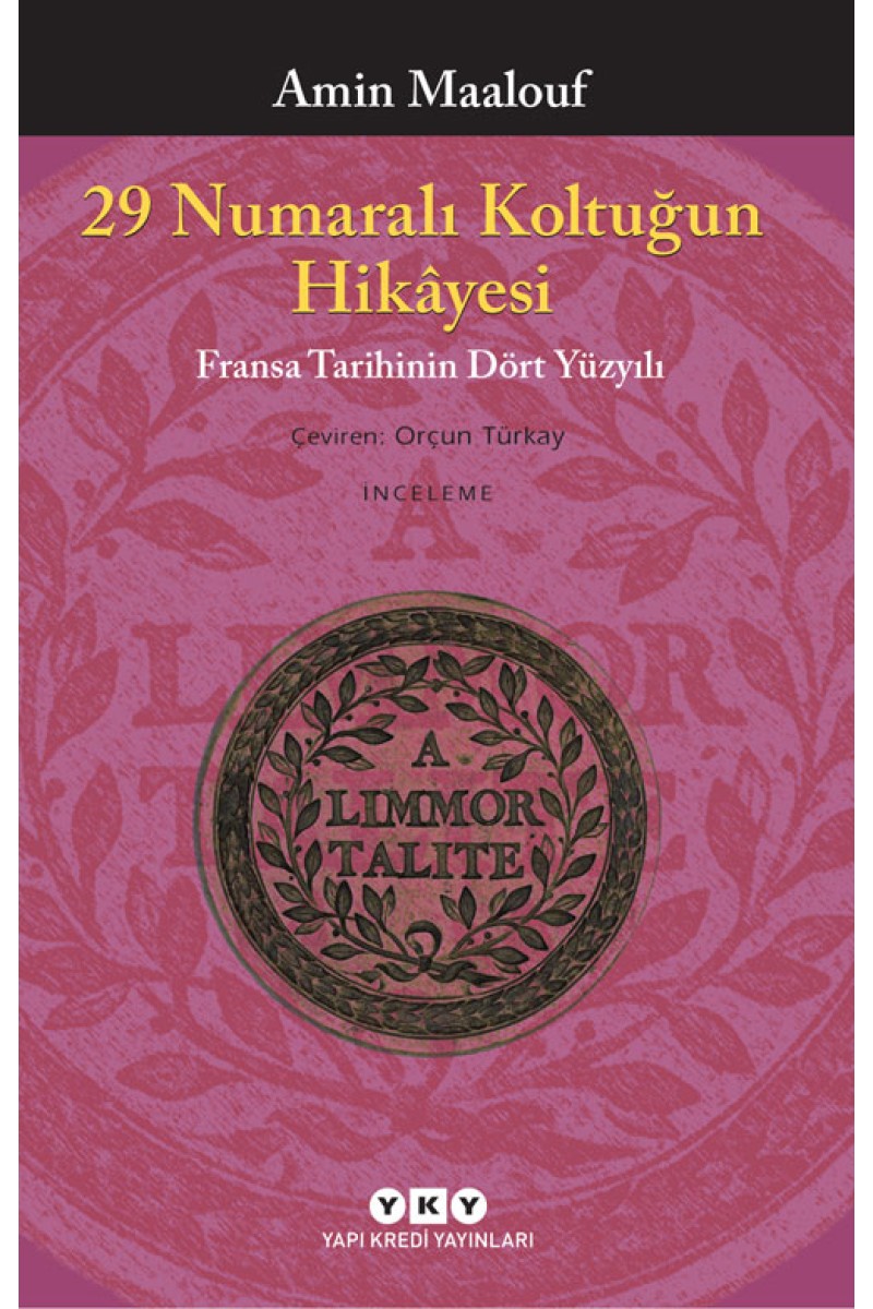 29 Numaralı Koltuğun Hikâyesi - Fransa Tarihinin Dört Yüzyılı