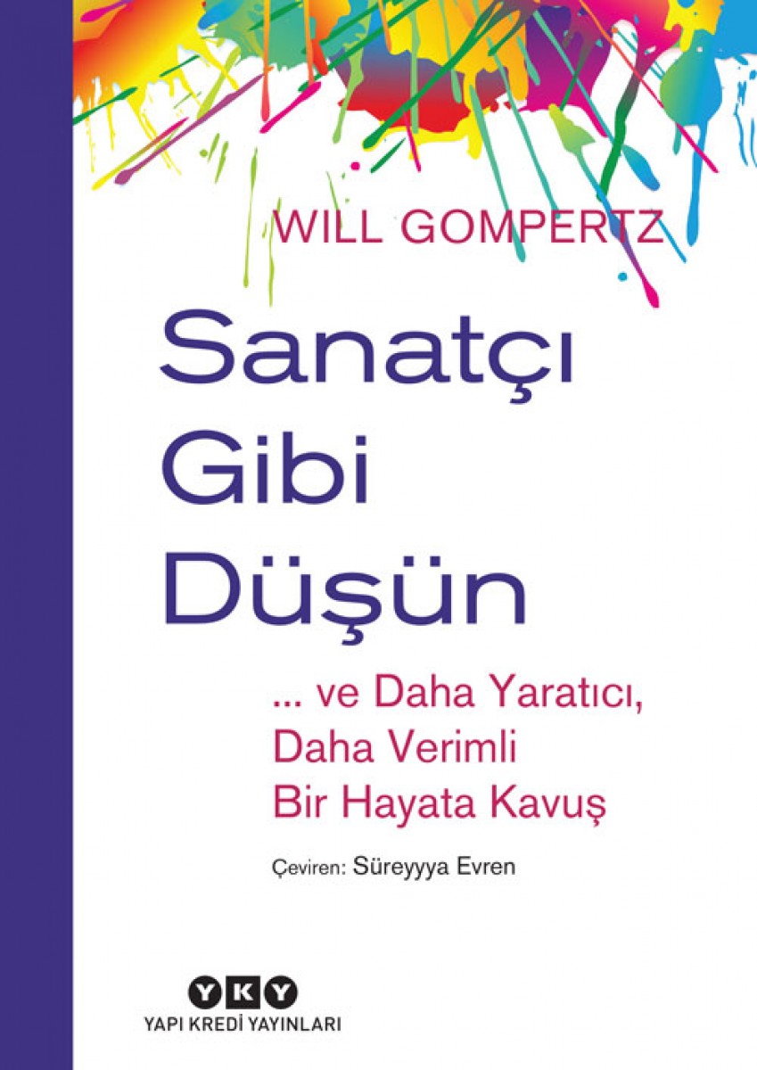 Sanatçı Gibi Düşün - ... ve Daha Yaratıcı, Daha Verimli Bir Hayata Kavuş