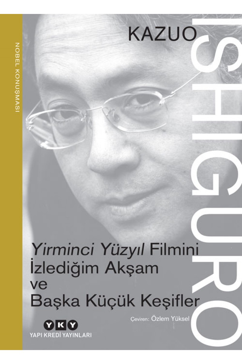 Yirminci Yüzyıl Filmini İzlediğim Akşam ve Başka Küçük Keşifler - Nobel Konuşması