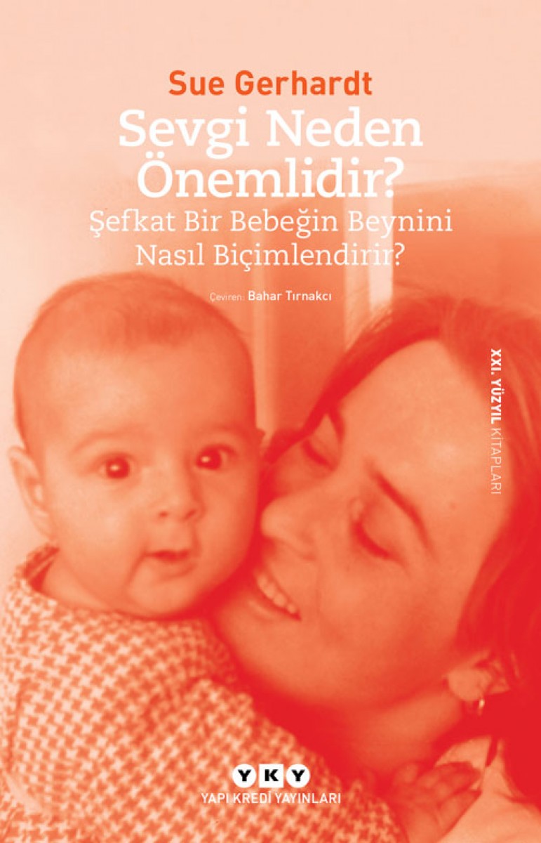 Sevgi Neden Önemlidir? – Şefkat  Bir Bebeğin Beynini Nasıl Biçimlendirir?