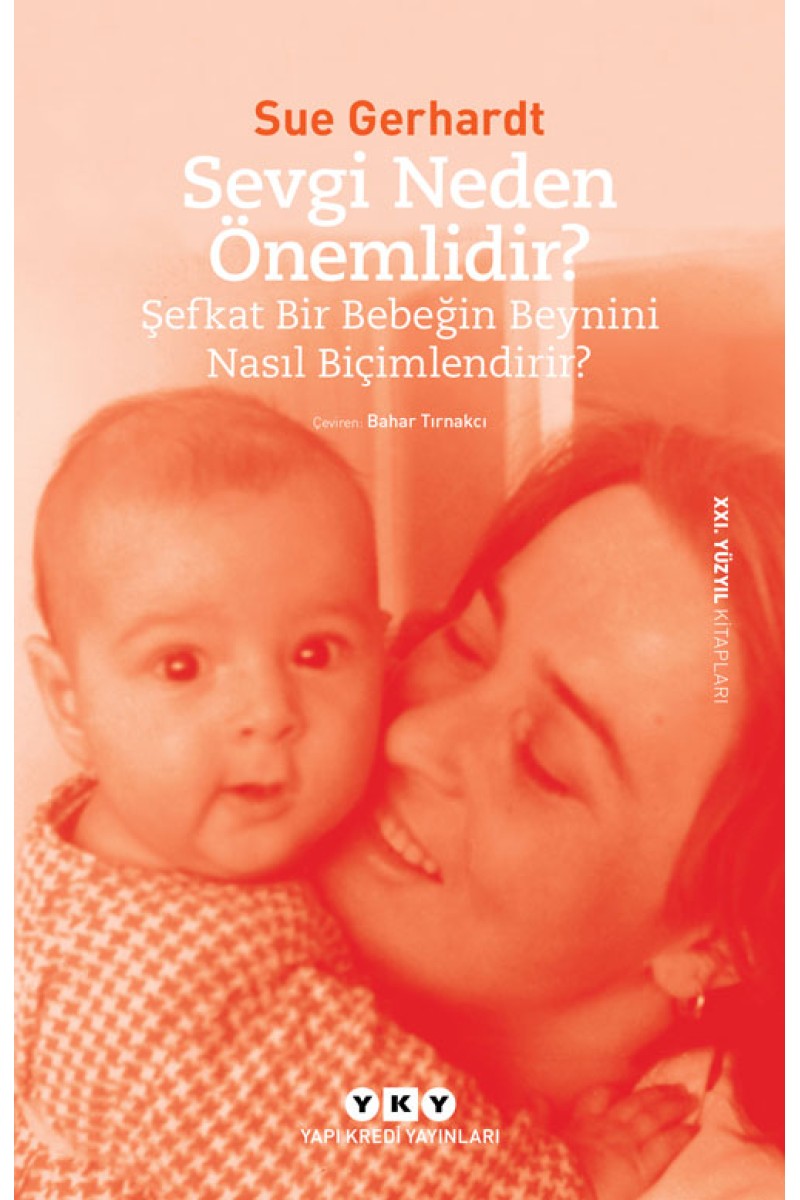 Sevgi Neden Önemlidir? – Şefkat  Bir Bebeğin Beynini Nasıl Biçimlendirir?