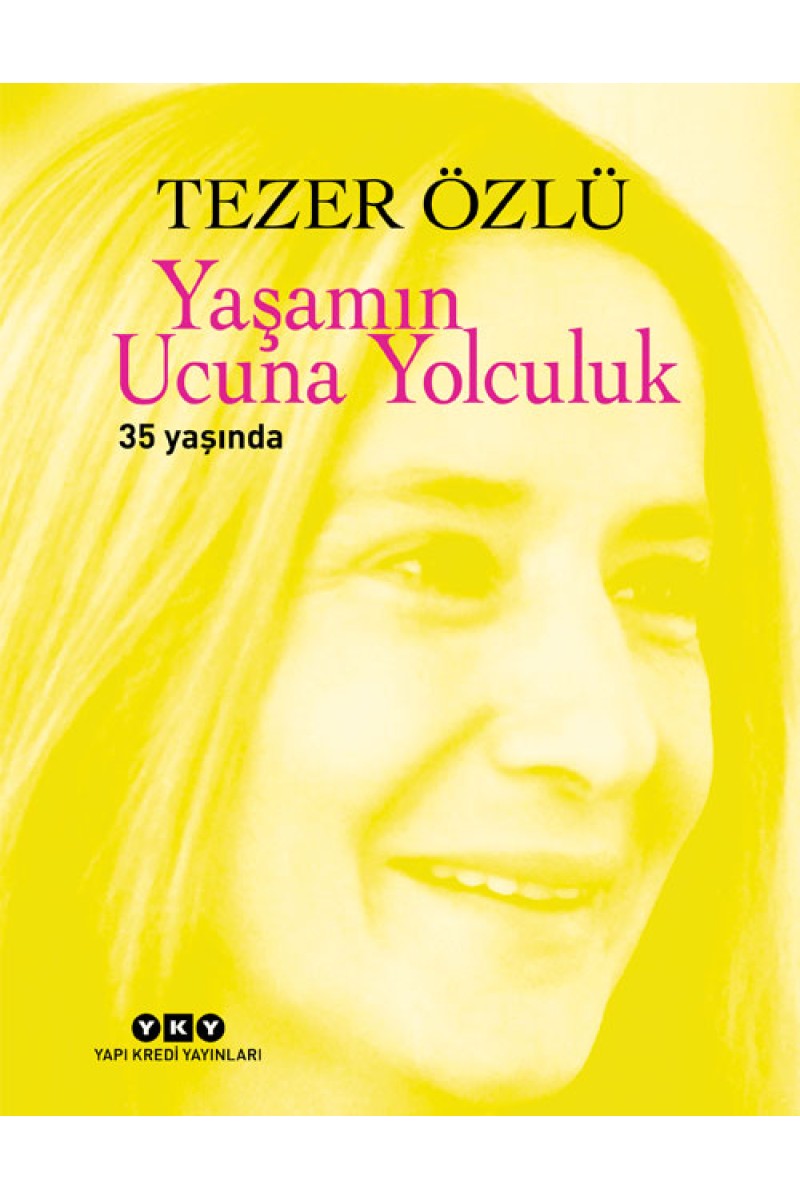 Yaşamın Ucuna Yolculuk 35 Yaşında (Numaralı Özel Baskı)