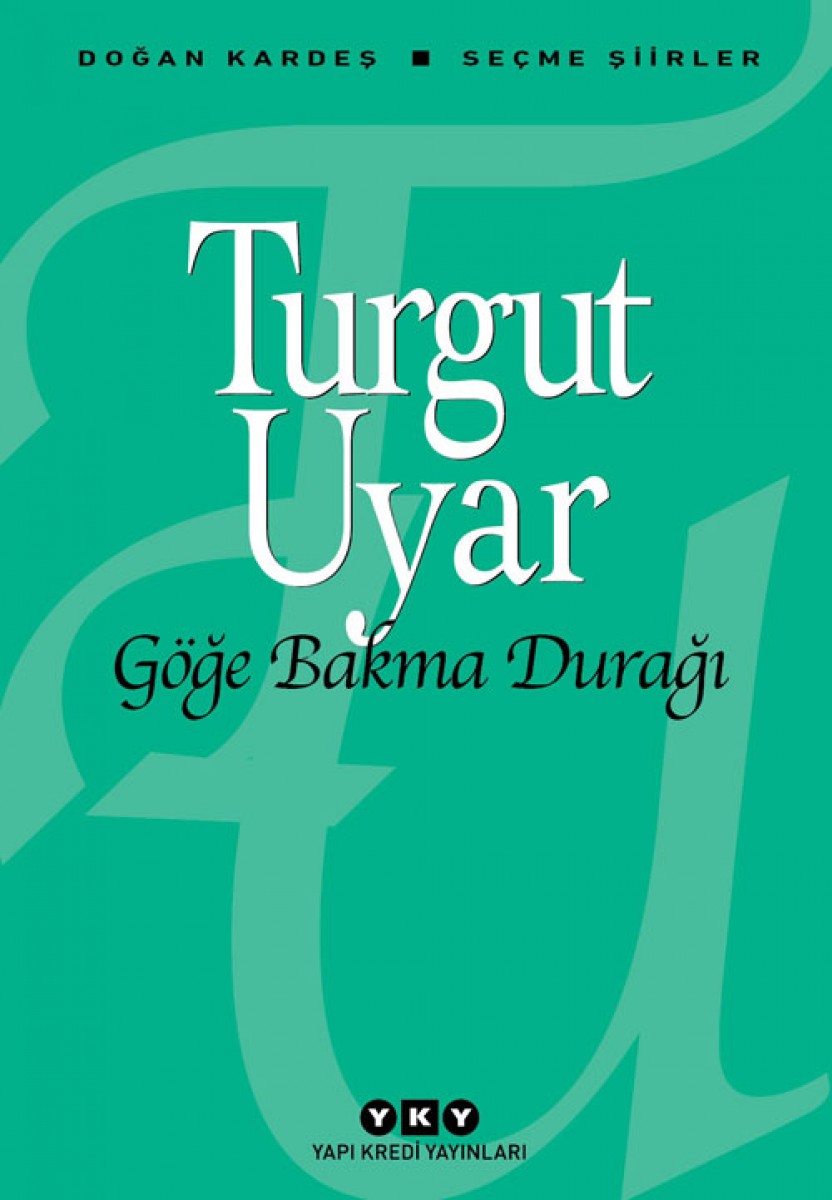 Göğe Bakma Durağı - Seçme Şiirler